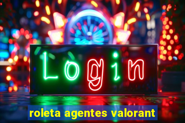 roleta agentes valorant